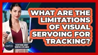 What Are The Limitations Of Visual Servoing For Tracking?