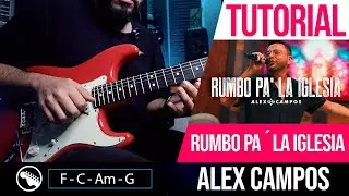 TUTORIAL I Rumbo Pa La Iglesia - Alex Campos | Melodía | Coro | Solo ► GUITARRA - Sebas Mora