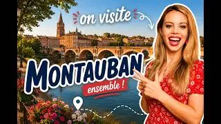 On visite Montauban ensemble ! (B2)