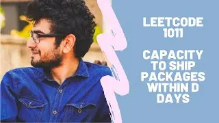 Leetcode 1011 | Capacity To Ship Packages Within D Days | Binary Search | Divide and Conquer