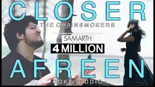 CLOSER / AFREEN [Mashup Cover] Samarth Swarup (The Chainsmokers | Rahat Fateh & Momina)