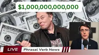 Tesla&rsquo;s $1 Trillion Plan for Elon Musk 💰 | English Phrasal Verbs Explained with News #learnenglish