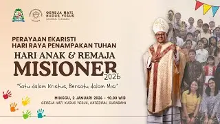 MISA HARI ANAK & REMAJA MISIONER SEDUNIA KE 183 | KATEDRAL SURABAYA