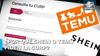 Shein o Temu piden la CURP al realizar una compra: esta es la raz&oacute;n