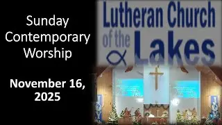 November 16, 2025 LCOL Sunday Contemporary Worship