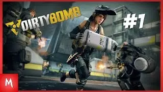 Dirty Bomb - Let's Play | Casual Player #1
