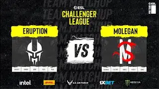 Eruption vs Molegan | ESL Challenger League | Season 44 | MN cast