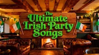 1 Hour Irish Party Music Mix 🇮🇪  Best Irish Pub Songs for Parties, New Year&rsquo;s Eve & St Patrick&rsquo;s Day