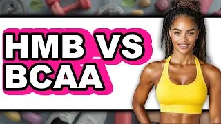 HMB vs BCAA - Which is Better?