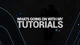 WHAT ABOUT THE TUTORIALS?