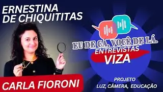 Entrevista com Carla Fioroni - 5 ANO viza
