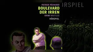 Boulevard der Irren (Patrick Pécherot) Hörspiel 