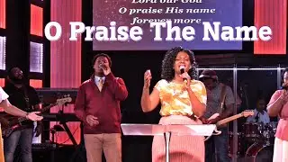 Rachel  O Praise The Name Pastor __ Mardochee Bellerice