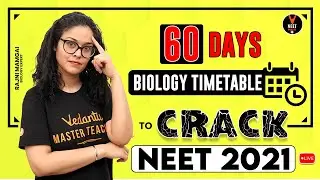 60 Days Timetable to Crack NEET 2021 [ NEET 2021 Biology ] | Study Tips | Rajni Ma'am | Vedantu NEET