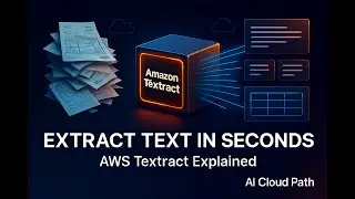 AWS Textract Explained | Extract Text, Forms & Tables with AI (Exam Ready)