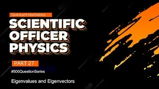 Eigenvalues and Eigenvectors | PSC Forensic SO | Phyiscs