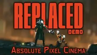 ABSOLUTE PIXEL CINEMA | Replaced (Demo) - First Impressions