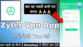 Zyter Vpn App || Zyter Vpn App Kaise Use Kare || How To Use Zyter Vpn App || Zyter Vpn Smooth & Fast