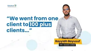 Scaling Smart: CTO Rayyidh Bayusuf on Solutech&rsquo;s Clientele Expansion
