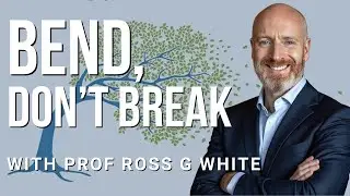 Bend, Don’t Break: The Power of Psychological Flexibility | Ross G. White