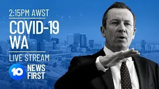 COVID-19 WA: Premier Mark McGowan  | 10 News First