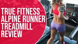 True Fitness Alpine Runner Treadmill Review: Pros and Cons of True Fitness Alpine Runner Treadmill
