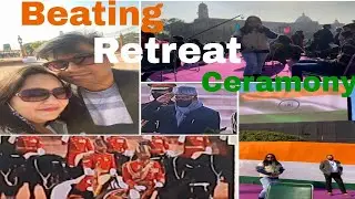 Beating Retreat 2022 | Beating Retreat Cearamony | Beating Retreat Vlog