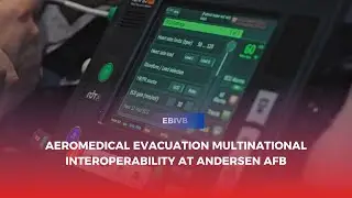 Aeromedical Evacuation Training Strengthens Interoperability at Andersen Air Force Base | DLE 2025
