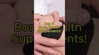 Top 5 Bone Health Supplements!