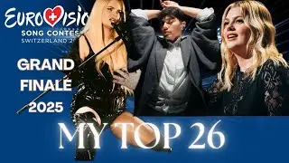 EUROVISION SONG CONTEST 2025⎥GRAND FINAL⎥MY TOP 26