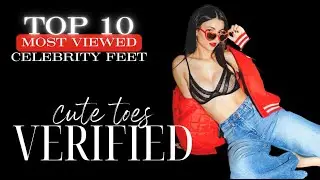 Top 10 Most Viewed - Cute Toes Verified