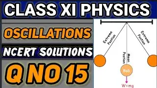NCERT Solutions Q No 15 Class XI Physics Oscillations #classxiphysics #ncertsolutions #video 