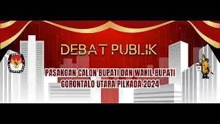 DEBAT PUBLIK PASANGAN CALON BUPATI DAN WAKIL BUPATI KABUPATEN GORONTALO UTARA PILKADA 2024