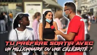 TU PR&Eacute;F&Egrave;RE SORTIR AVEC UN MILLIONNAIRE OU UNE C&Eacute;L&Eacute;BRIT&Eacute; ? -Micro trottoir