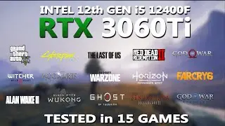 RTX 3060Ti + i5 12400F Gaming Benchmark Test in 2024 | Tested in 15 Games |