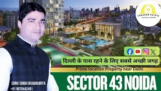 Sector 43 Noida Property Guide 2026 | Luxury Living Near Delhi NCR | Sanskar Estate | Noida 