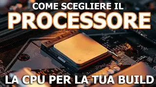Come scegliere il PROCESSORE? | Guida all'acquisto