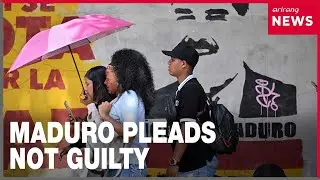 Deposed Maduro pleads not guilty in U.S. court