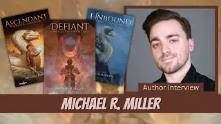 Author Interview: Michael R. Miller // Dragons, Self Publishing, Magic Systems