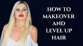 HOW TO MAKEOVER - HAIR | MARA MARIE BEAUTY
