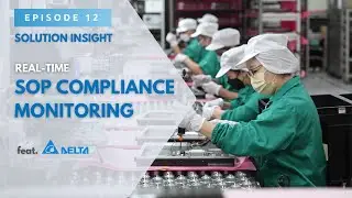 Solution Insight EP12 SOP Compliance Monitoring Solution by Delta&rsquo;s ACME AI Video Analytics