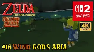 Zelda: Wind Waker &ndash; Second Quest in 4K60 on Switch 2 | Ep. 16