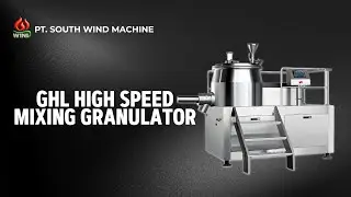 GHL HIGH SPEED MIXING GRANULATOR | PT SOUTH WIND MACHINE