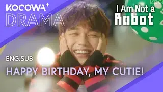 Happy Birthday, My Cutie… But She’s a Robot?! | I Am Not A Robot EP01 | KOCOWA+