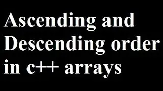 Ascending & Descending order Using Array - C/C++ Programming