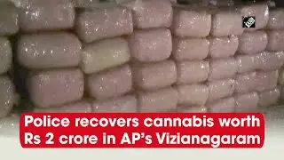 Police recovers cannabis worth Rs 2 crore in AP&rsquo;s Vizianagaram | Crime Update