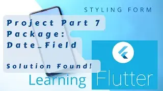 Flutter Date_Field Package [Learning Flutter]