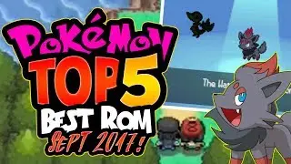 TOP 5 BEST POKEMON ROM HACKS WITH MEGA EVOLUTION 2017!!