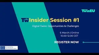 TwInsider Session #1 - Digital Twins: Opportunities & Challenges | webinar by TwinEU project