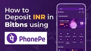 Steps to deposit INR in Bitbns Wallet using PhonePe